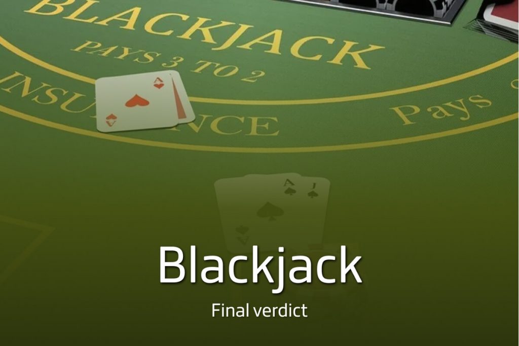 Blackjack Final Verdict 