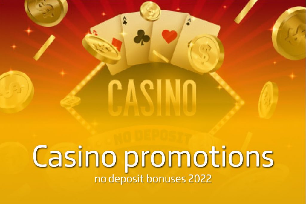 Online casino promotions and no deposit bonuses 2022